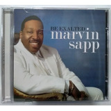 Cd - Marvin Sapp - Be Exalted (lacrado)