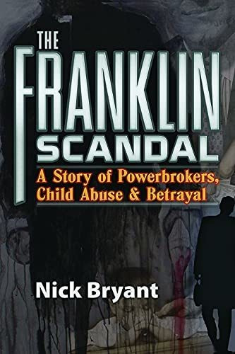 The Franklin Scandal A Story Of Powerbrokers, Child Abuse A, De Bryant, Nick. Editorial Trine Day, Tapa Blanda En Inglés, 2012