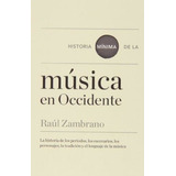 Historia Minima De La Musica En Occidente, De Zambrano, Raul. Editorial Turner, Tapa Blanda En Español