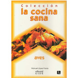 Cocina Sana, La. Aves, De Lopez Pardo, Manuel. Editorial Gide En Español