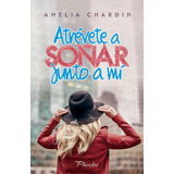 Libro Atrã©vete A Soã±ar Junto A Mã­