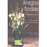 Arreglos Florales Elegantes Y Unicos - Collins,julie/ Parkes