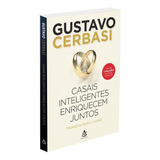 Casais Inteligentes Enriquecem Juntos: Finanças Para Casais, De Cerbasi, Gustavo. Editorial Gmt Editores Ltda.,editora Sextante,editora Sextante, Tapa Mole En Português, 2014