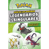 Libro Pokemon Legendarios Y Singulares - The Pokemon Comp...