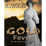 Libro:  Gold Fever!: The True Stories Of Northern Pioneers