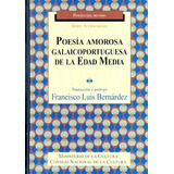 Poesía Amorosa Galaicoportuguesa De La Edad Media - Benárdez
