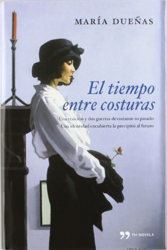 El Tiempo Entre Costuras  - Maria Dueñas