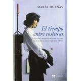 El Tiempo Entre Costuras  - Maria Dueñas