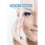 Libro: Medicina Estetica, Claves, Abordajes Y Tratamientos. 