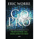 Go Pro - Network Marketing - Eric Worre