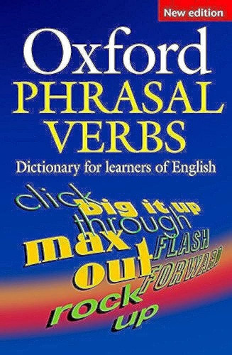 Oxford Phrasal Verbs - Dictionary For Learners Of English