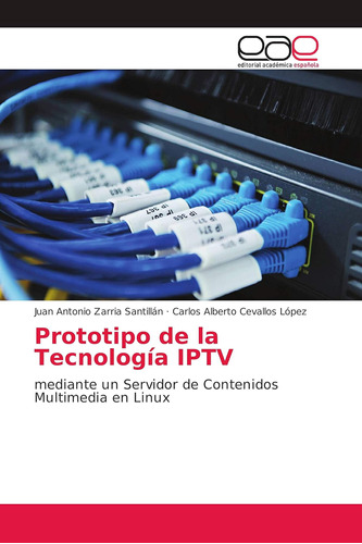 Libro: Prototipo De La Tecnología Iptv: Mediante Un Servidor