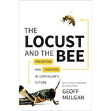 The Locust And The Bee, De Geoff Mulgan. Editorial Princeton University Press, Tapa Blanda En Inglés
