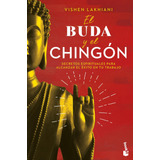 Libro: El Buda Y El Chingón: Secretos Espirituales Para Alca