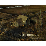 Dirt Meridian, De Andrew Moore. Editorial Damiani, Tapa Dura En Inglés