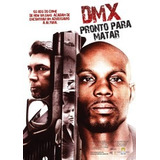 Dmx Pronto Para Matar Dvd Original Novo Lacrado