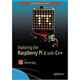 Exploring The Raspberry Pi 2 With C++