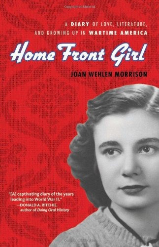 Home Front Girl A Diary Of Love, Literature, And Growing Up 