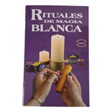 Rituales De Magia Blanca- Amuletos, Conjuros, Perfumes, Rece