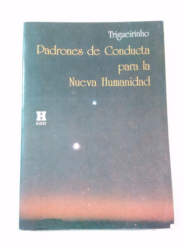 Padrones De Conducta Para La Nueva Humanidad - Trigueirinho