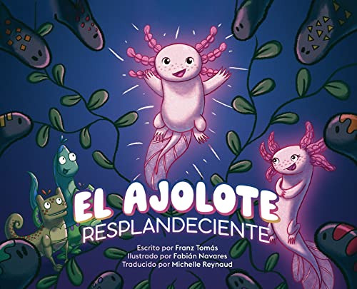 Libro : El Ajolote Resplandeciente - Tomas, Franz