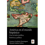 América En El Mundo Hispánico Manuel Andreu Gálvez Eunsa