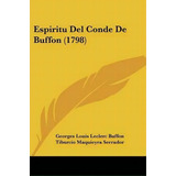 Espiritu Del Conde De Buffon (1798), De Tiburcio Maquieyra Serrador. Editorial Kessinger Publishing, Tapa Blanda En Español