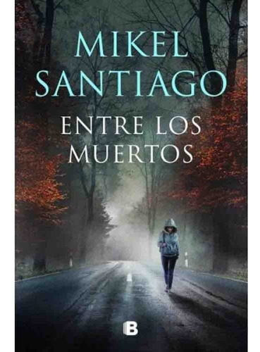 Entre Los Muertos - Santiago Mikel