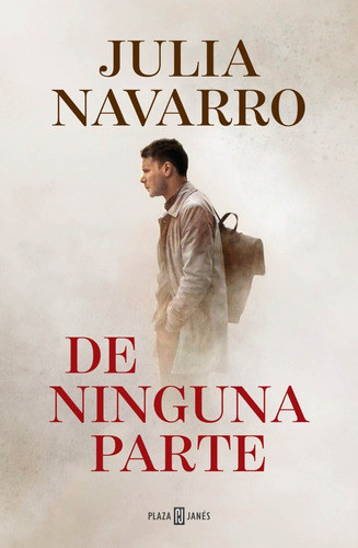 De Ninguna Parte, De Julia Navarro., Vol. Único. Editorial Plaza & Janes, Tapa Blanda En Español, 2021