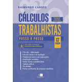 Livro Cálculos Trabalhistas Passo A Passo 13ª Edição 2023 Super Atualizado, De Raimundo Canuto. Editora Mundo Jurídico, Capa Mole Em Português, 2023