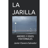 La Jarilla: Amores Y Odios Fraternales -tres Historias Españ