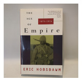 The Age Of Empire 1875 1914 Eric Hobsbawm Vintage