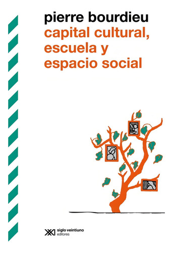 Capital Cultural, Escuela Y Espacio Social - Bourdieu, Pierr