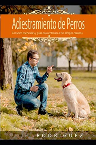 Libro: Adiestramiento De Perros: Consejos Esenciales Y Guía