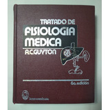 Tratado De Fisiología Médica 6a E , A. C. Guyton