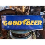 Antiguo Cartel Enlozado Good Beer, Simpático Cartel. 