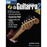 Fast Track Guitarra 2 Guitar (book/cd Spanish Edition), De Jeff Schroedl. Editorial Hal Leonard Corporation En Español