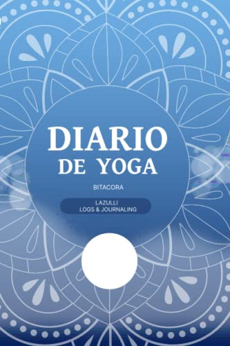 Mi Diario De Yoga: Bitacora De Seguimiento Samuel Orona Pere