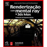 Livro Renderização Com Mental Ray & 3ds Max - Joep Van Der Steen And Ted [2011]