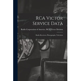 Libro Rca Victor Service Data; Radio Receivers, Phonograp...