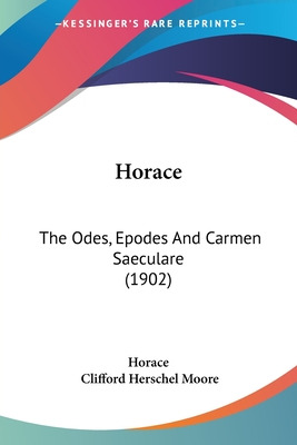 Libro Horace: The Odes, Epodes And Carmen Saeculare (1902...