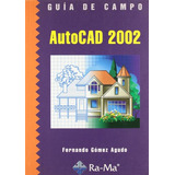 Guia De Campo De Autocad 2002 -guia De Campo-