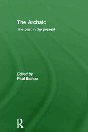 The Archaic - Paul Bishop