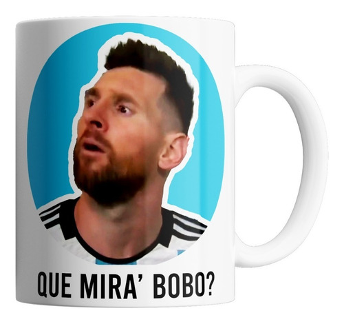 Taza De Cerámica - Messi Anda Pa' Alla Bobo Que Miras?