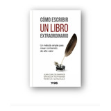 Cómo Escribir Un Libro Extraordinario