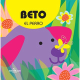 Libro Mis Primeros Amigos Beto El Perro - Lorena Scigliano