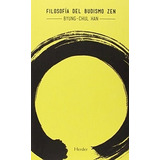 Filosofia Del Budismo Zen, De Byung Chul Han. Editorial Herder, Tapa Blanda En Español, 2015