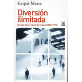 Diversion Ilimitada: Sin Datos, De Kaspar Maase. Serie Sin Datos, Vol. 0. Editorial Siglo Xxi, Tapa Blanda, Edición Sin Datos En Español, 1