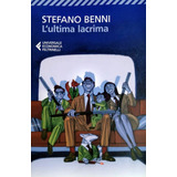 L'ultima Lacrima - En Italiano - Stefano Benni