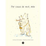 Por Causa De Você, Mãe: Por Causa De Você, Mãe, De Kobi Yamada. Série Não Aplica, Vol. Não Aplica. Vr Editora, Capa Mole, Edição Unica Em Português